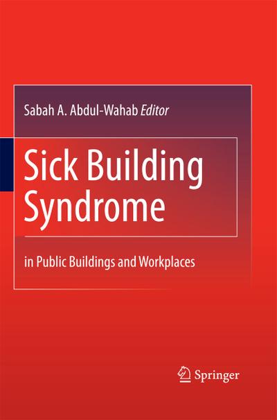 Sick Building Syndrome : in Public Buildings and Workplaces - Sabah A. Abdul-Wahab