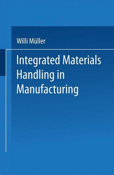 Integrated Materials Handling in Manufacturing - Willi Müller