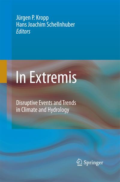 In Extremis : Disruptive Events and Trends in Climate and Hydrology - Hans-Joachim Schellnhuber