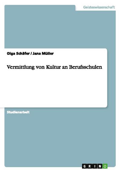 Vermittlung von Kultur an Berufsschulen - Jana Müller