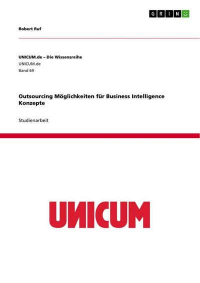 Outsourcing Möglichkeiten für Business Intelligence Konzepte - Robert Ruf