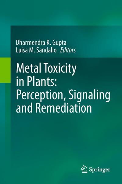 Metal Toxicity in Plants: Perception, Signaling and Remediation - Luisa M. Sandalio
