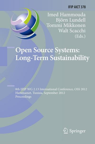 Open Source Systems: Long-Term Sustainability : 8th IFIP WG 2.13 International Conference, OSS 2012, Hammamet, Tunisia, September 10-13, 2012, Proceedings - Imed Hammouda