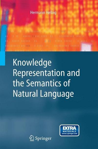 Knowledge Representation and the Semantics of Natural Language - Hermann Helbig