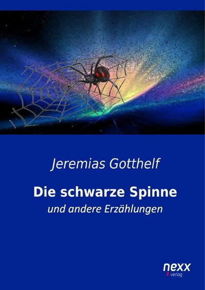 Die schwarze Spinne : und andere Erzählungen - Jeremias Gotthelf