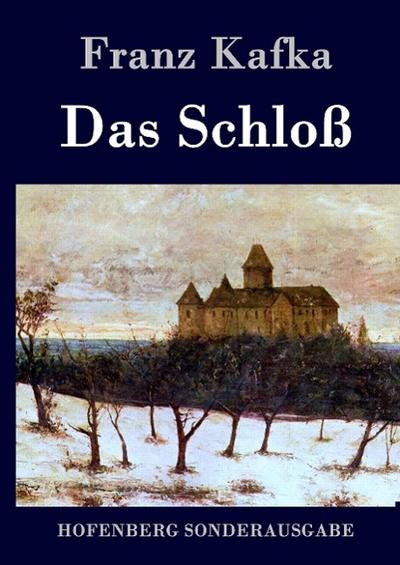 Das Schloß - Franz Kafka