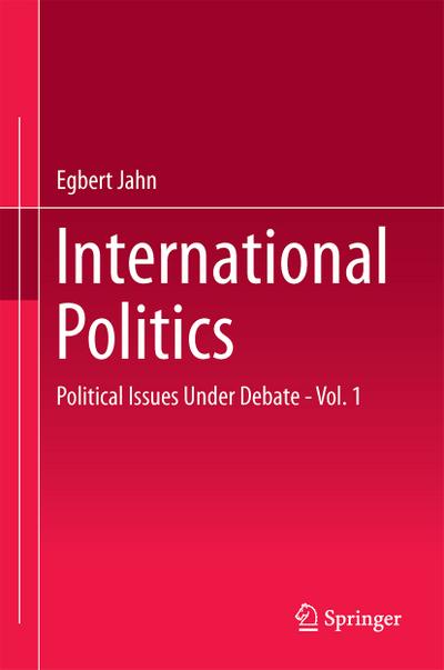 International Politics : Political Issues Under Debate - Vol. 1 - Egbert Jahn