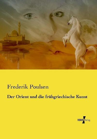 Der Orient und die frühgriechische Kunst - Frederik Poulsen