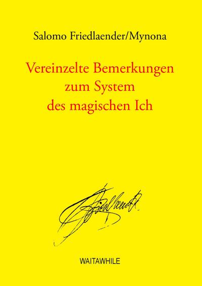 Vereinzelte Bemerkungen zum System des magischen Ich : Studien zum kritischen Polarismus - Salomo Friedlaender