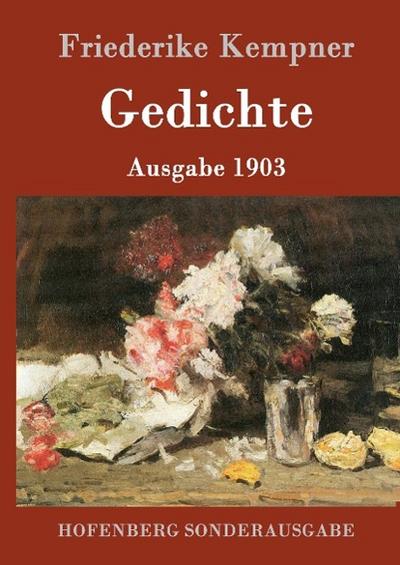 Gedichte : Ausgabe 1903 - Friederike Kempner