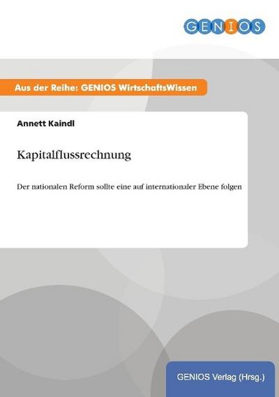 Kapitalflussrechnung : Der nationalen Reform sollte eine auf internationaler Ebene folgen - Annett Kaindl