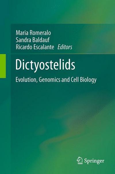 Dictyostelids : Evolution, Genomics and Cell Biology - Maria Romeralo