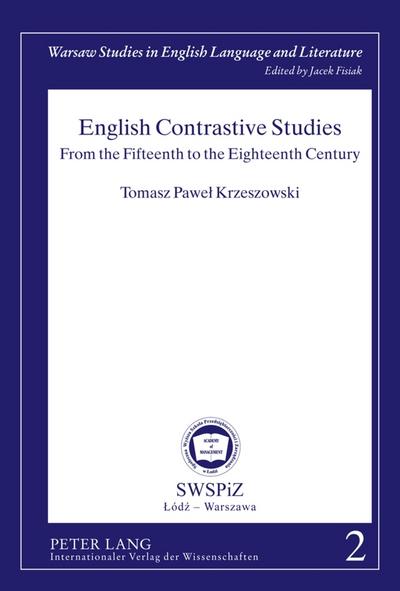 English Contrastive Studies : From the Fifteenth to the Eighteenth Century - Tomasz P. Krzeszowski