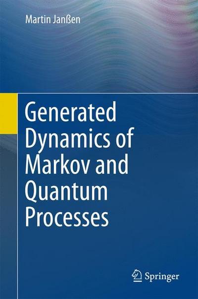 Generated Dynamics Of Markov And Quantum Processes by Martin Jan Hardcover | Indigo Chapters