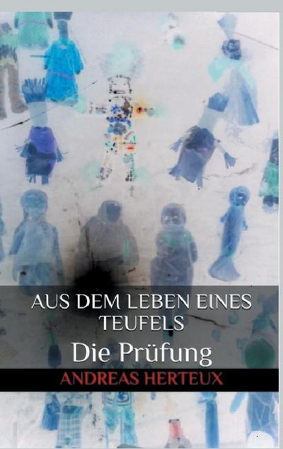 Aus dem Leben eines Teufels : Die Prüfung - Andreas Herteux