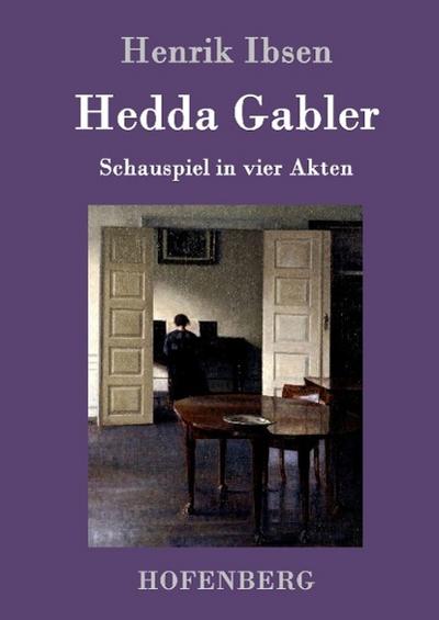 Hedda Gabler : Schauspiel in vier Akten - Henrik Ibsen