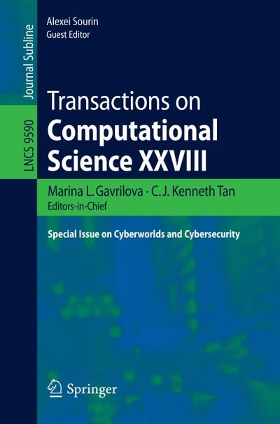 Transactions on Computational Science XXVIII : Special Issue on Cyberworlds and Cybersecurity - Marina L. Gavrilova