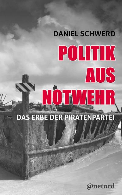 Politik aus Notwehr : Das Erbe der Piratenpartei - Daniel Schwerd