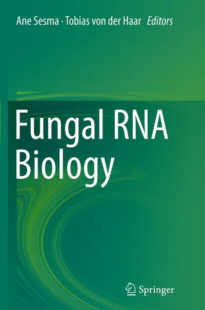 Fungal RNA Biology - Tobias von der Haar