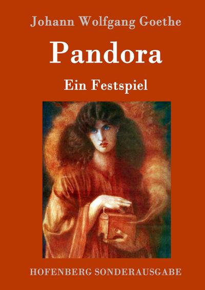 Pandora : Ein Festspiel - Johann Wolfgang Goethe