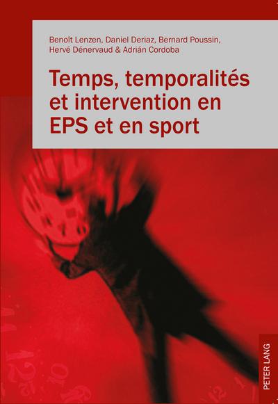 Temps, temporalités et intervention en EPS et en sport - Benoît Lenzen