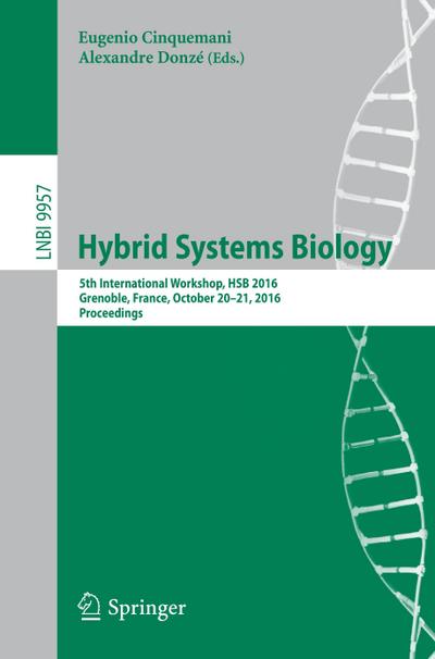 Hybrid Systems Biology : 5th International Workshop, HSB 2016, Grenoble, France, October 20-21, 2016, Proceedings - Alexandre Donzé