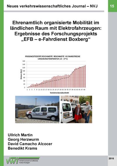 Neues verkehrswissenschaftliches Journal - Ausgabe 15 : Ehrenamtlich organisierte Mobilität im ländlichen Raum mit Elektrofahrzeugen: Ergebnisse des Forschungsprojekts ¿EFB ¿ e-Fahrdienst Boxberg¿ - Martin Ullrich