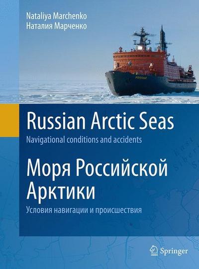 Russian Arctic Seas : Navigational conditions and accidents - Nataly Marchenko