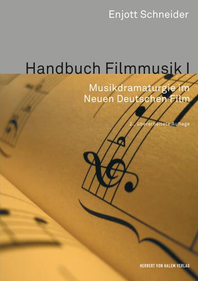 Handbuch Filmmusik I. Musikdramaturgie im Neuen Deutschen Film - Enjott Schneider