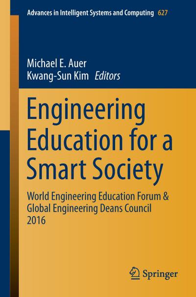 Engineering Education for a Smart Society : World Engineering Education Forum & Global Engineering Deans Council 2016 - Kwang-Sun Kim