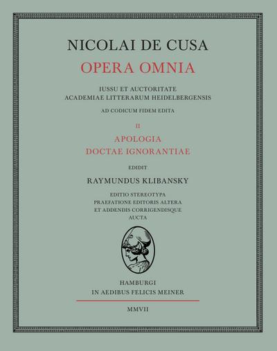 Nicolai de Cusa Opera omnia : Apologia Doctae Ignorantiae editio stereiotypa praefatione editoris altera et addendis corrigendisque aucta - Nikolaus Von Kues
