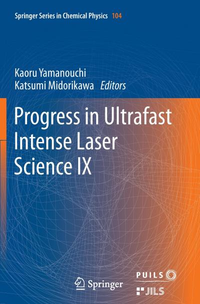 Progress in Ultrafast Intense Laser Science : Volume IX - Katsumi Midorikawa