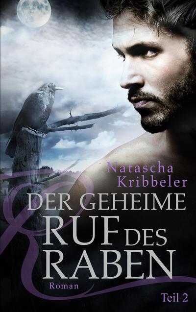 Der geheime Ruf des Raben - Natascha Kribbeler