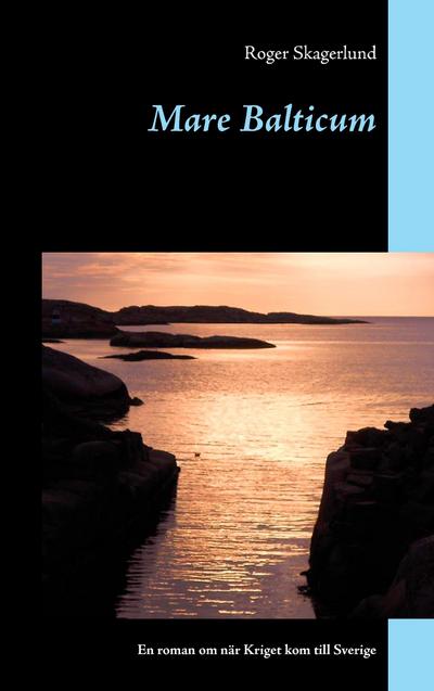 Mare Balticum : En svensk krigsthriller - Roger Skagerlund