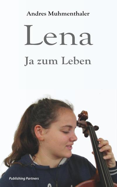 Lena : Ja zum Leben - Andres Muhmenthaler