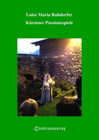 Kärntner Passionsspiele - Luise Maria Ruhdorfer