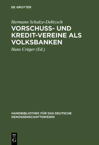 Vorschuss- und Kredit-Vereine als Volksbanken : Praktische Anweisung zu deren Einrichtung und Gründung - Hermann Schulze-Delitzsch