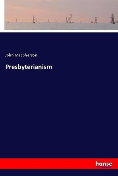 Presbyterianism - John Macpherson