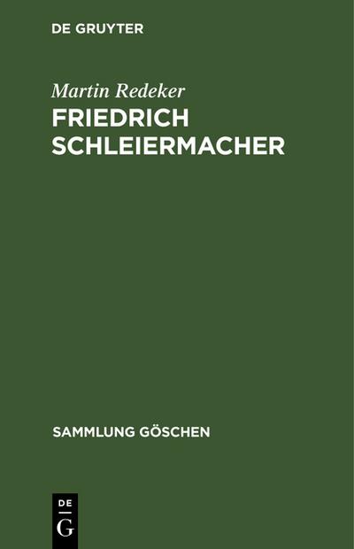 Friedrich Schleiermacher : Leben und Werk (1768 bis 1834) - Martin Redeker