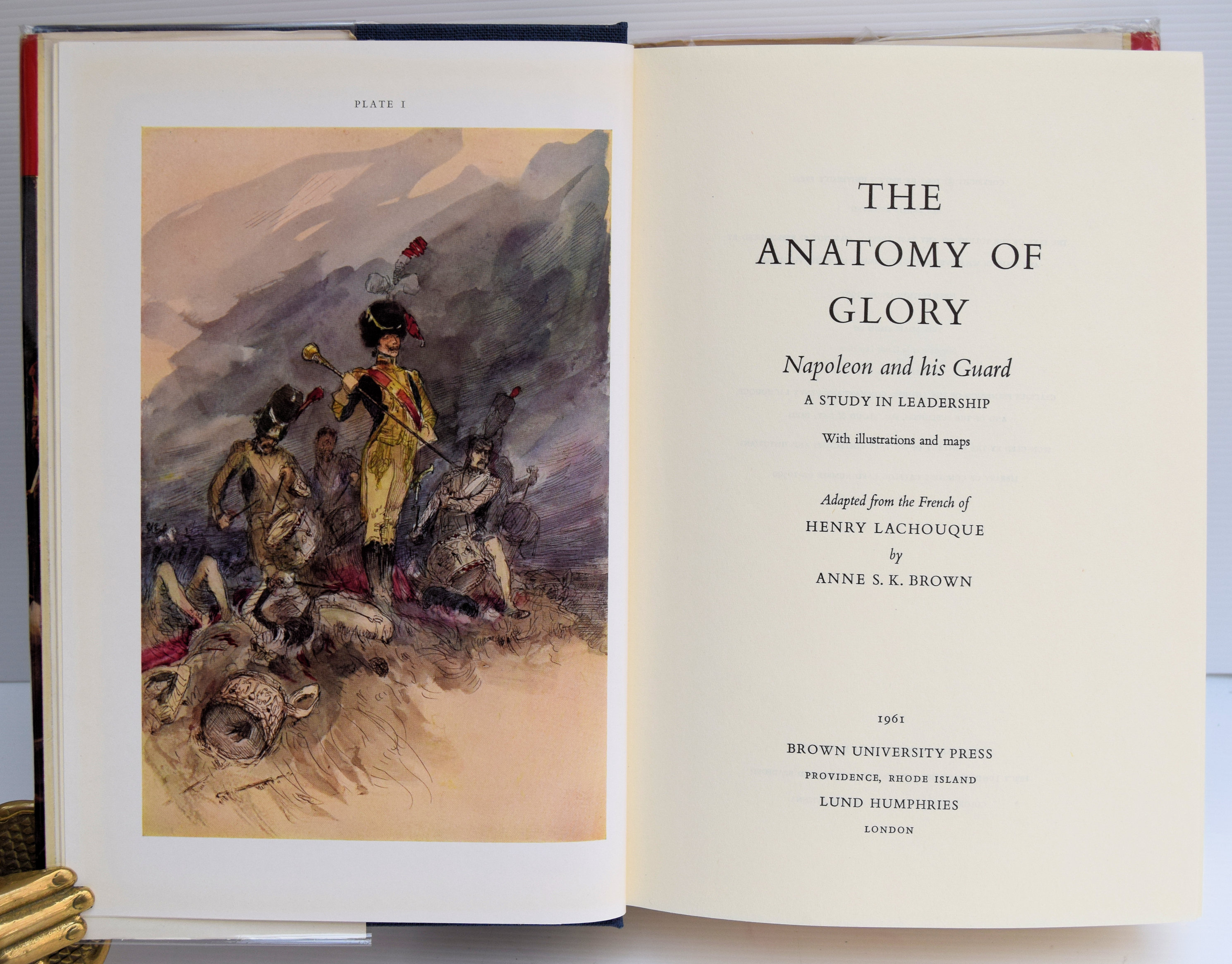 THE ANATOMY OF GLORY. NAPOLEON AND HIS GUARD. A Study in Leadership