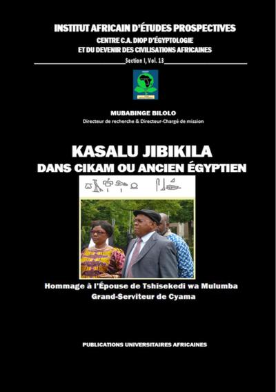 Kasalu Jibikila dans CiKam ou Ancien-Egyptien : Hommage à l'Epouse de Tshisekedi wa Mulumba : Grand-Serviteur de Cyama - Mubabinge Bilolo