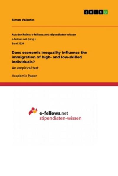 Does economic inequality influence the immigration of high- and low-skilled individuals? : An empirical test - Simon Valentin