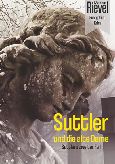 Suttler und die alte Dame : Suttlers zweiter Fall - Marco Rievel