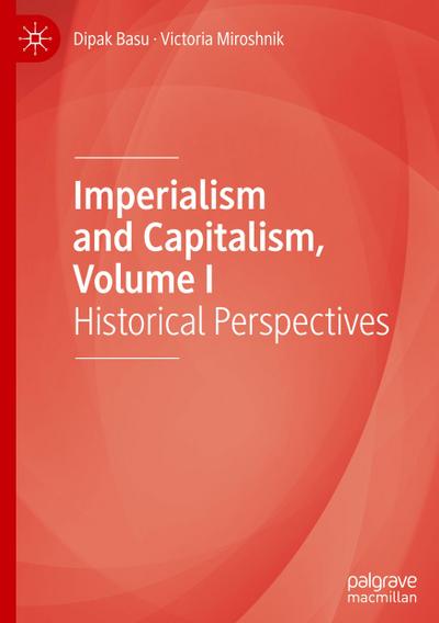 Imperialism and Capitalism, Volume I : Historical Perspectives - Victoria Miroshnik