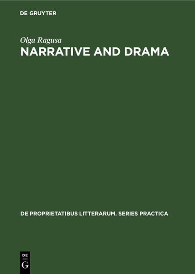 Narrative and Drama : Essays in Modern Italian Literature from Verga to Pasolini - Olga Ragusa
