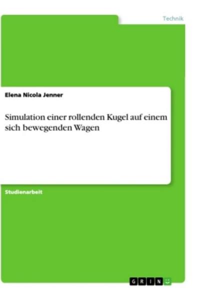 Simulation einer rollenden Kugel auf einem sich bewegenden Wagen - Elena Nicola Jenner