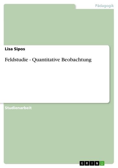 Feldstudie - Quantitative Beobachtung - Lisa Sipos