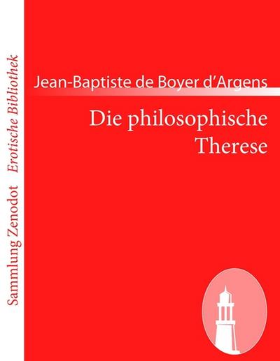 Die philosophische Therese - Jean-Baptiste De Boyer D'Argens