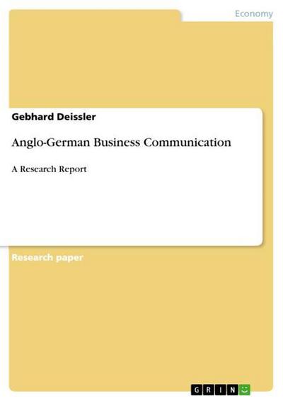 Anglo-German Business Communication : A Research Report - Gebhard Deissler