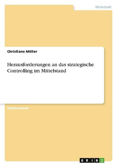 Herausforderungen an das strategische Controlling im Mittelstand - Christiane Möller